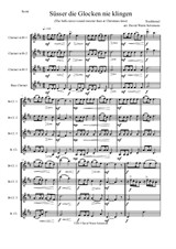 Süsser die Glocken (The bells never sound sweeter) for clarinet quartet