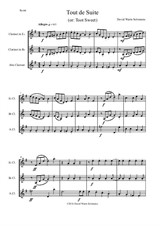 Tout de Suite (or Toot Sweet) for clarinet trio (E flat, B flat and Alto clarinet)